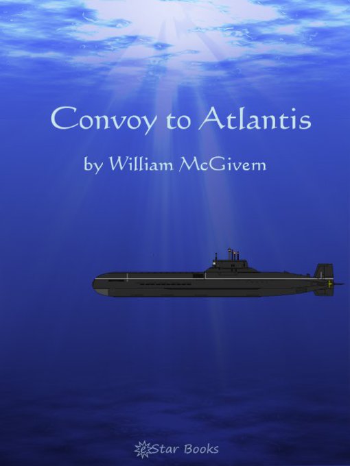 Title details for Convoy to Atlantis by William P. McGivern - Available